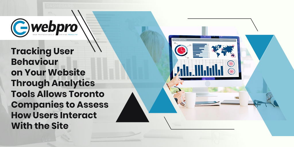 Tracking user behavior on your website with analytics tools helps Toronto companies understand user interactions
