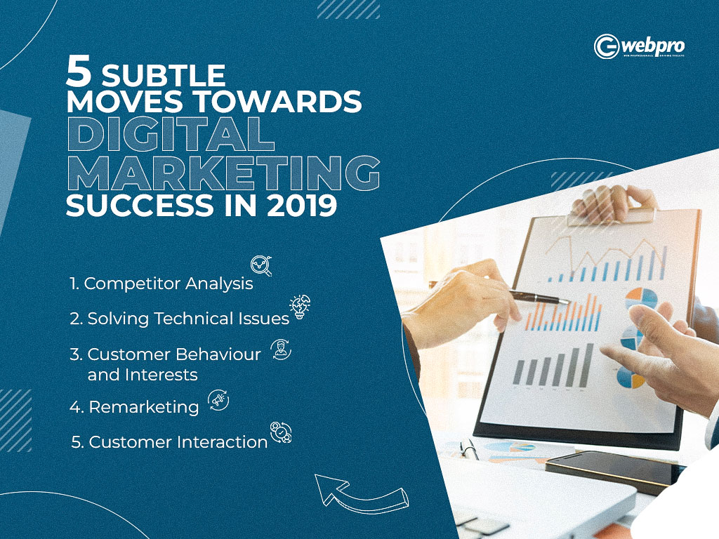 5 Subtle Moves Towards Digital Marketing Success in 2019