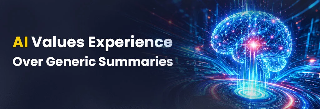 AI Values Experience Over Generic Summaries