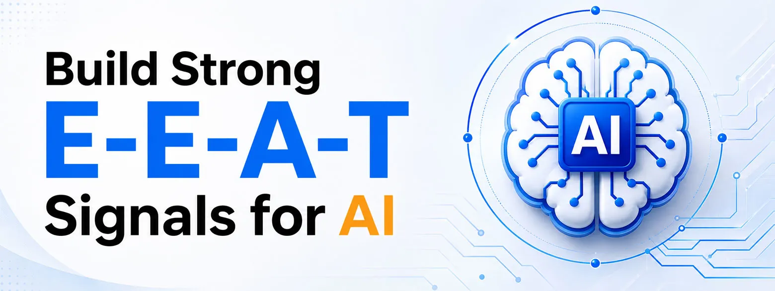 Build Strong E-E-A-T Signals for AI