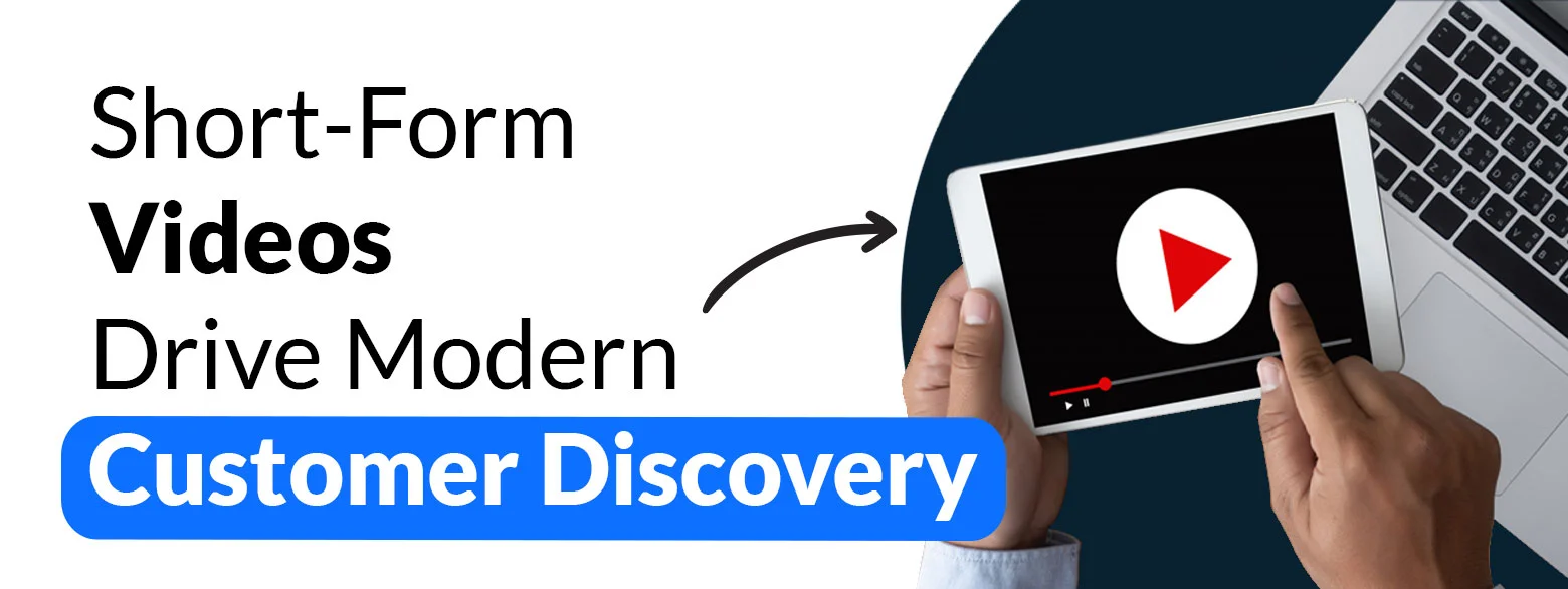 Short-Form Videos Drive Modern Customer Discovery