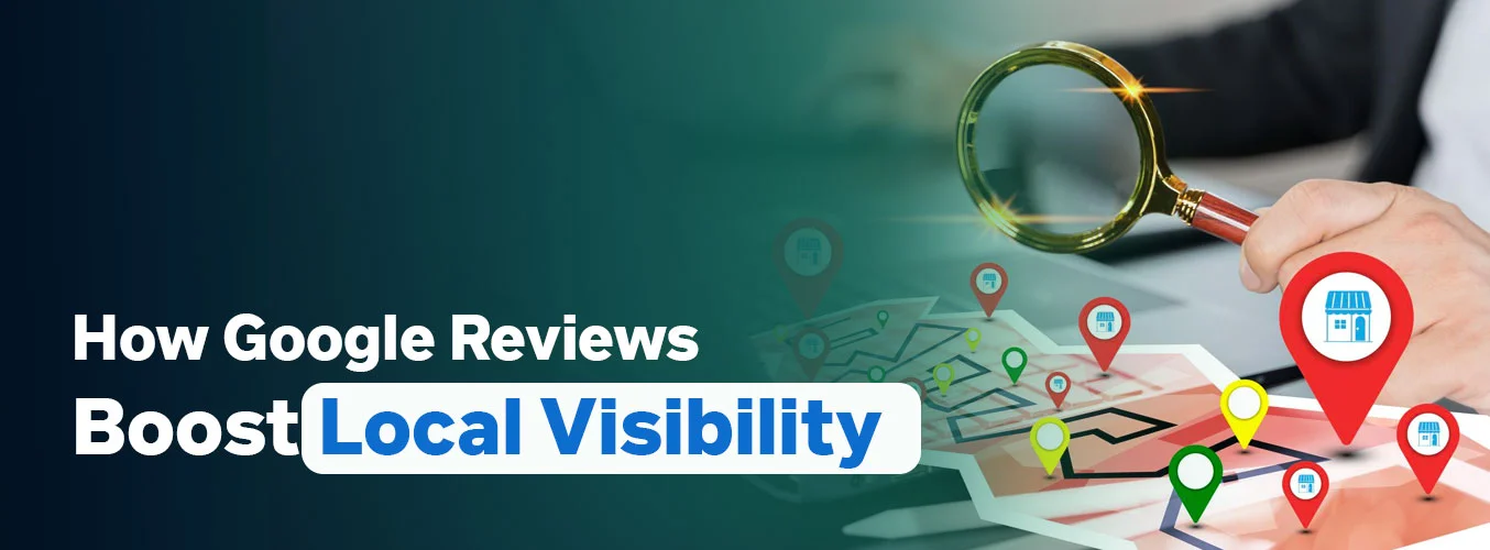 How Google Reviews Boost Local Visibility