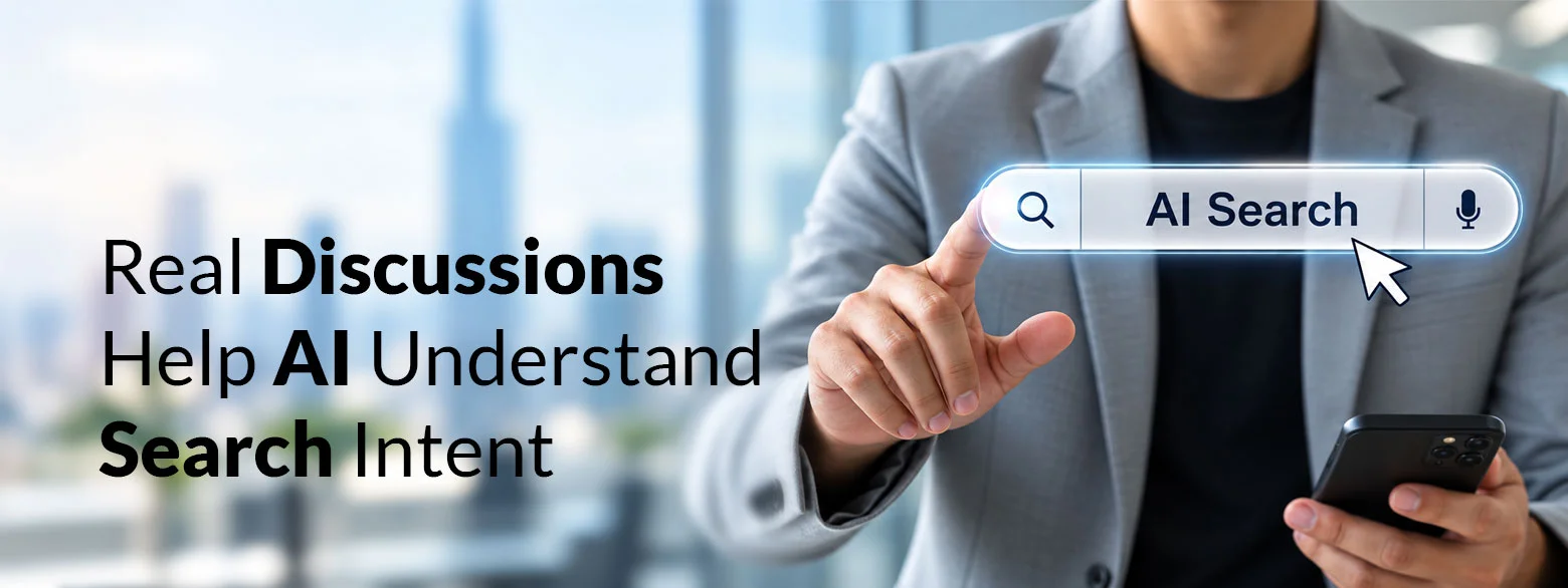 Real Discussions Help AI Understand Search Intent